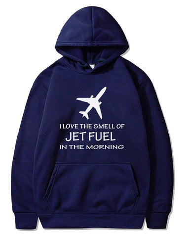 I LOVE THE SMELL OF JET FUEL IN THE MORNING PULLOVER THE AV8R